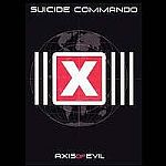 Suicide Commando - Axis Of Evil 