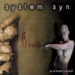 System Syn - Premeditated