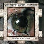 Velvet Acid Christ - Neuralblastoma (CD)