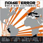Various Artists - Noise Terror Vol. 2 : World Wide Electronics