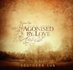 Agonised by Love - Southern Sun (Single)