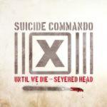 Suicide Commando - Until We Die / Severed Head (Limited 7