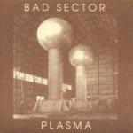 Bad Sector - Plasma (Re-Release) (CD)