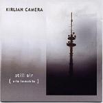 Kirlian Camera - Still Air (CD)