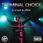Terminal Choice - Buried A-Live (CD)
