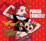 Punish Yourself - Gore Baby Gore! + The Voodoo Gun Night Live