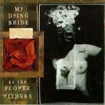 My Dying Bride - As The Flower Withers re-release