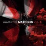 Various Artists - Awake The Machines Vol. 5 (CD)