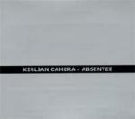 Kirlian Camera - Absentee (CD Digipak)