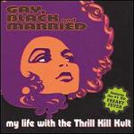My Life With The Thrill Kill Kult - Gay, Black and Married (CD)