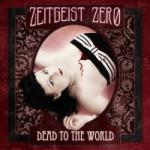 Zeitgeist Zero - Dead to the World