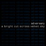 Ad.ver.sary - A Bright Cut Across Velvet Sky (CD Digipak)