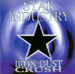 Star Industry - Iron Dust Crush (CD)