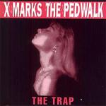 X Marks The Pedwalk - The Trap