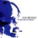 God Module - Victims Among Friends  (EP)