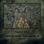 Various Artists - Pagan Folk and Apocalyptic Psychedelia Vol. 2