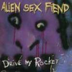 Alien Sex Fiend - Drive My Rocket The Collection/Part 1 (USA only release)
