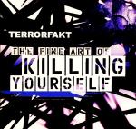 Terrorfakt - The Fine Art Of Killing Yourself (2CD)