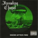 Invading Chapel  - Snow After Fire  (CD)