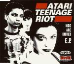 Atari Teenage Riot - Kids Are United  (EP)
