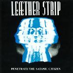 Leaether Strip - Penetrate The Satanic Citizen (CD Compilation)