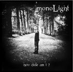 monoLight - How Close Am I?