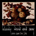 Bloody Dead And Sexy - Here Come The Flies