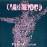 X Marks The Pedwalk - Paranoid Illusions