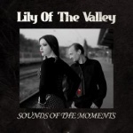 Lily Of The Valley - Sounds Of The Moments (CD)