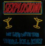 My Life With The Thrill Kill Kult - Sexplosion! (MCD)