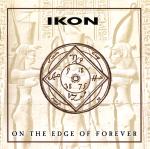 Ikon - On The Edge Of Forever  (CD)