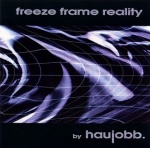 Haujobb - Freeze Frame Reality (CD)