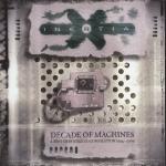 Inertia - Decade Of Machines  (2CD)