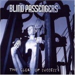 Blind Passengers - The Glory Of Success  (MCD)