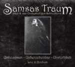 Samsas Traum - Unbeugsam-Unberechenbar-Unsterblich [Live in Bochum]
