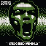 Portion Control - I Staggered Mentally (Album)