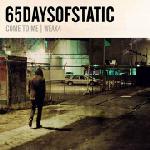 65daysofstatic - Come To Me / Weak4  (CDS)