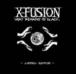 X-Fusion - What Remains Is Black [Deluxe] (Limited CD Digipak)