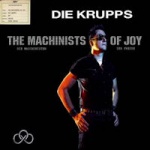 Die Krupps - The Machinists of Joy (Limited 2CD Digipak)
