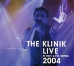 The Klinik - Live At Wave-Gotik-Treffen 2004 