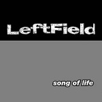 Leftfield - Song Of Life (MCD)