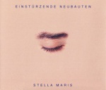 Einstürzende Neubauten - Stella Maris (EP)