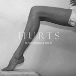 Hurts - Blood, Tears & Gold
