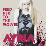 Ayria - Feed Her To The Wolves