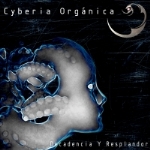 Cyberia Organica - Decadencia y Resplandor (EP)