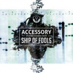 Accessory - Ship Of Fools (CDS)