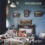 Pink Turns Blue - The AERDT - Untold Stories  (CD)