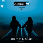 Mesh - Kill Your Darlings (EP)