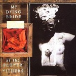 My Dying Bride - As the Flower Withers (CD)