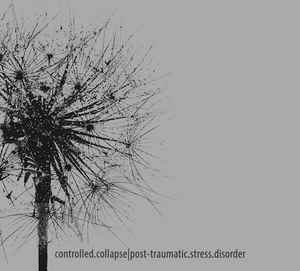 Controlled Collapse - Post-Traumatic Stress Disorder (CD)